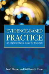 Evidence-Based Practice an Implementation Guide for Healthcare Organizations