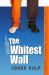 The Whitest Wall : Bootleg Brothers Trilogy - Book One