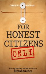 For Honest Citizens Only : Strengthening America's Future BEYOND POLITICS