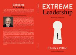 Extreme Leadership : With Four Case Studies in Vision and Determination
