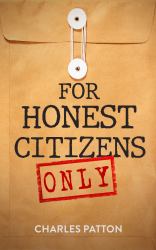 For Honest Citizen's Only : Strengthening America's Future BEYOND POLITICS