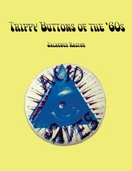 Trippy Buttons : Psychedelic Pins of The '60s