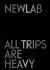 Newlab : All Trips Are Heavy Newlab : All Trips Are Heavy