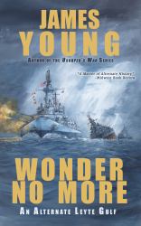 Wonder No More : An Alternate Leyte Gulf