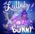 The Lullaby Bunny The Lullaby Bunny