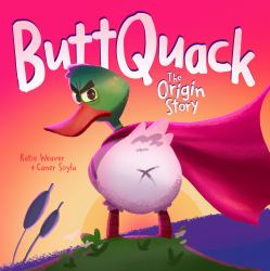 ButtQuack : The Origin Story