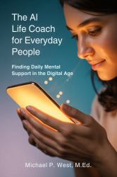 The AI Life Coach for Everyday People : Finding Daily Mental Support in the Digital Age
