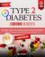 Type 2 Diabetes Cookbook Beginner's Quick & Easy Recipes for Delicious Diabetes Diets 300 Healthy Desserts : For Diabetic Wellness in 30 Minutes or Less