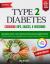 Type 2 Diabetes Cookbook Beginner's Quick & Easy Recipes for Delicious Diabetes Diets 300 Healthy Sauces, Dips & Dressings : For Diabetic Wellness in 30 Minutes or Less