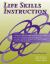 Life Skills Instruction : A Practical Guide for Integrating Real-Life Content into the Curriculum at the Elementary and Secondary Levels for Students with Special Needs or Who Are Placed at Risk