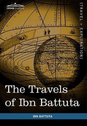 The Travels of Ibn Battuta : In the near East, Asia and Africa