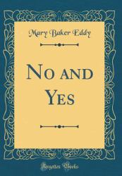 No and Yes (Classic Reprint)