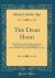 The Dead Hand : A Brief Sketch of the Relations Between Church and State, with Regard to Ecclesiastical Property and the Religious Orders (Classic Reprint)