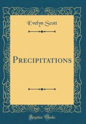 Precipitations (Classic Reprint)