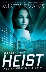 Operation: Heist, Super Agent Romantic Suspense Series, Book 8