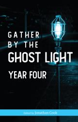 Gather by the Ghost Light: Year Four