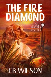 The Fire Diamond : A Gem Hunters Mystery