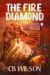 The Fire Diamond : A Gem Hunters Mystery The Fire Diamond : A Gem Hunters Mystery