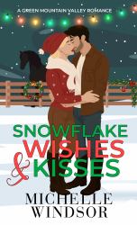 Snowflake Wishes and Kisses Illustrated : Green Mountain Valley Romance