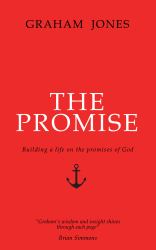 The Promise : Learning to Build a Life Based on the Promises of God
