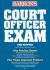 Court Officer Exam : Including Bailiff, Sheriff, Marshall, Courtroom Attendant, and Courtroom Deputy