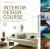 Interior Design Course : Principles, Practices, and Techniques for the Aspiring Designer