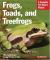 Frogs, Toads, and Treefrogs : Everything about Selection, Care, Nutrition, Breeding, and Behavior