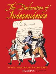 The Declaration of Independence : How 13 Colonies Became the United States