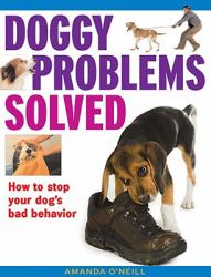 Doggy Problems Solved : How to Stop Your Dog's Bad Behavior