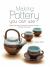 Making Pottery You Can Use : Plates That Stack * Lids That Fit * Spouts That Pour * Handles That Stay On