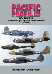 Pacific Profiles Volume 19 : American Night Fighters Pacific Theatre 1943-45