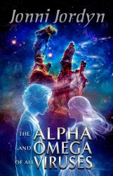 The Alpha and Omega of All Viruses : Book 3