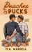 Peaches and Pucks : A Cheeky MM Hockey Novella Peaches and Pucks : A Cheeky MM Hockey Novella