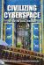 Civilizing Cyberspace : The Fight for Digital Democracy