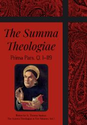The Summa Theologiae : Prima Pars, Q. 1-119