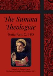 The Summa Theologiae : Tertia Pars, Q. 1-90
