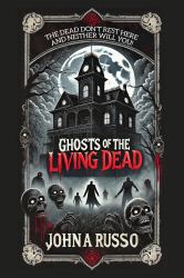 Ghosts of the Living Dead