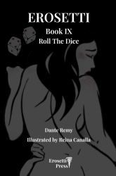 Erosetti Book IX, Roll the Dice