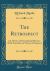 The Retrospect : Or, Review of Providential Mercies; with Anecdotes of Various Characters (Classic Reprint)