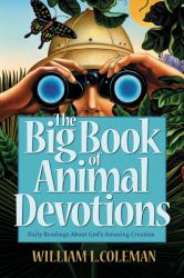 The Big Book of Animal Devotions : Daily Readings about God's Amazing Creation
