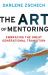 The Art of Mentoring : Embracing the Great Generational Transition