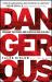 Dangerous : Engaging the People and Places No One Else Will
