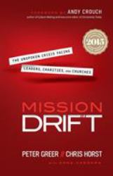 Mission Drift : The Unspoken Crisis Facing Leaders, Charities, and Churches