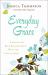 Everyday Grace : Infusing All Your Relationships with the Love of Jesus