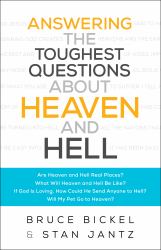 Answering the Toughest Questions about Heaven and Hell