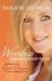 Worship Changes Everything : Experiencing God's Presence in Every Moment of Life