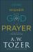 Going Higher with God in Prayer : Cultivating a Lifelong Dialogue