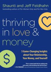 Thriving in Love and Money : 5 Game-Changing Insights about Your Relationship, Your Money, and Yourself