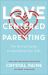 Love-Centered Parenting : The No-Fail Guide to Launching Your Kids