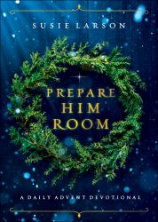 Prepare Him Room : A Daily Advent Devotional